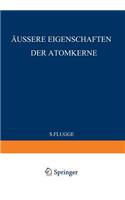 External Properties of Atomic Nuclei / Äussere Eigenschaften Der Atomkerne