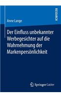 Einfluss Unbekannter Werbegesichter Auf Die Wahrnehmung Der Markenpersönlichkeit