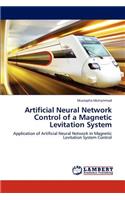 Artificial Neural Network Control of a Magnetic Levitation System