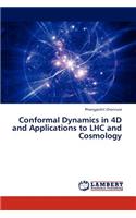 Conformal Dynamics in 4D and Applications to Lhc and Cosmology