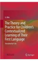 Theory and Practice for Children's Contextualized Learning of Their First Language
