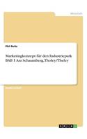Marketingkonzept für den Industriepark BAB 1 Am Schaumberg, Tholey/Theley