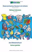 BABADADA, Österreichisches Deutsch mit Artikeln - Bahasa Indonesia, das Bildwörterbuch - kamus gambar: Austrian German - Indonesian, visual dictionary