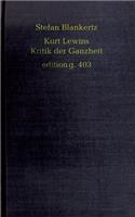 Kurt Lewins Kritik der Ganzheit