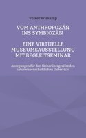 Vom Anthropozän ins Symbiozän - Eine virtuelle Museumsausstellung mit Begleitseminar