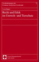 Recht Und Ethik Im Umwelt- Und Tierschutz
