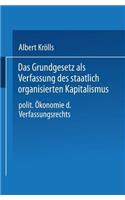 Das Grundgesetz ALS Verfassung Des Staatlich Organisierten Kapitalismus