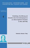 Entwicklung, Durchfuhrung Und Evaluation Eines Interventionsprogramms Zur Aktiven Kognitiven Simulation Im Alter (Aktiva)