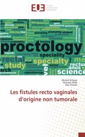 Les fistules recto vaginales d'origine non tumorale