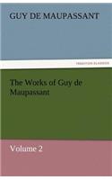 Works of Guy de Maupassant, Volume 2