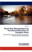 Flood Risk Management by Transboundary River of Gangetic Delta