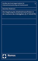 Die Vergutung Des Arbeitnehmererfinders in Der Insolvenz Des Arbeitgebers ( 27 Arbnerfg): (5 Schriften Des Ernst-Jaeger-Instituts Fur Unternehmenssanieru)