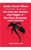 Zeit der Helden und Magier II: Die Hexe Drisarxis