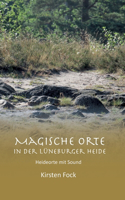 Magische Orte in der Lüneburger Heide