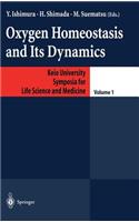 Oxygen Homeostasis and Its Dynamics: (1 Keio University International Symposia for Life Sciences and Medicine)