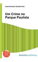 Um Crime No Parque Paulista