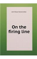 On the Firing Line