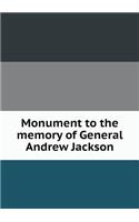 Monument to the memory of General Andrew Jackson