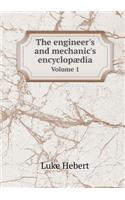 The engineer's and mechanic's encyclopædia Volume 1