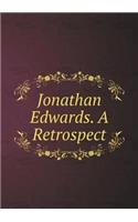 Jonathan Edwards. a Retrospect