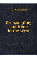 Ore-Sampling Conditions in the West