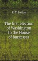 first election of Washington to the House of burgesses