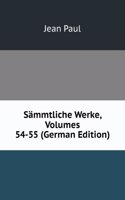 Sammtliche Werke, Volumes 54-55 (German Edition)
