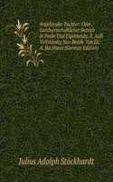 Angehender Pachter: Oder, Landwirtschaftlicher Betrieb in Pacht Und Eigenbesitz. 8. Aufl. Vollstandig Neu Bearb. Von Dr. A. Backhaus (German Edition)