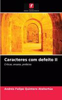 Caracteres com defeito II