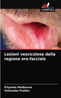 Lesioni vescicolose della regione oro-facciale