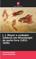 J. J. Meyer e cuidados médicos em Missolonghi de porte livre (1822-1826)