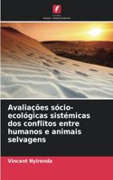 Avaliações sócio-ecológicas sistémicas dos conflitos entre humanos e animais selvagens