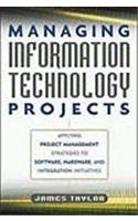 Managing Information Technology Projects : Applying Project Management Strategies To Software, Hardware, And Integration Initiatives