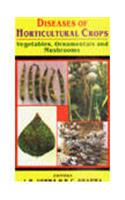 Diseases Of Horticultural Crops: Vegetables, Ornamentals And Mushrooms