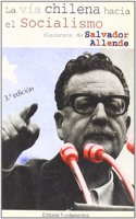 La via chilena hacia el socialismo: Los discursos de Salvador Allende