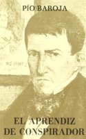 El aprendiz de conspirador (His Memorias de un hombre de accio n ; t. 1) (Spanish Edition)
