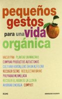 PequeÂ¿os gestos para una vida org nica (Spanish Edition)
