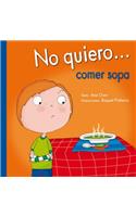 No Quiero... Comer Sopa