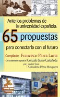 Ante Los Problemas De La Universidad Espaola/ Facing the Problems of Spanish Universities: 65 Propuestas/ 65 Proposals