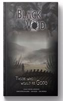 Black Void Those Who Would Be Gods Black Void RPG Adv.