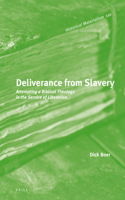 Deliverance from Slavery: Attempting a Biblical Theology in the Service of Liberation(110 Historical Materialism Book Series)