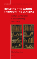 Building the Canon Through the Classics: Imitation and Variation in Renaissance Italy (1350-1580)