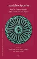 Insatiable Appetite: Food as Cultural Signifier in the Middle East and Beyond
