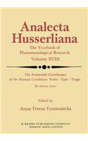 The Existential Coordinates of the Human Condition: Poetic — Epic — Tragic: The Literary Genre(18 Analecta Husserliana)