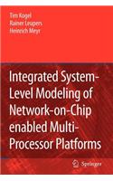 Integrated System-Level Modeling of Network-on-Chip enabled Multi-Processor Platforms