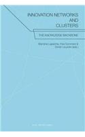 Innovation Networks and Clusters: The Knowledge Backbone
