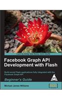 Facebook Graph Api Development With Flash:beginner's Guide