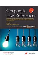 Corporate Law Referencer – Presenting 360° View of the Companies Act 2013 with Section-wise Arrangement of All Circulars, Orders, Rules, Notifications ... Precedents (Updated Upto 15th September 2016)