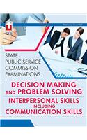 Decision Making and Problem Solving & Interpersonal Skills Including Communication Skills