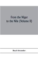 From the Niger to the Nile (Volume II)